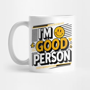 I'm good person Mug